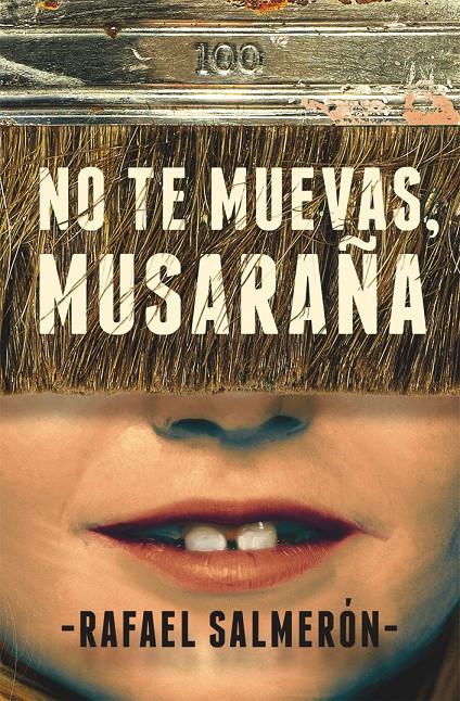 GA.355 NO TE MUEVAS,MUSARAÑA | 9788491079378 | Salmerón, Rafael