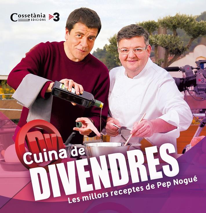 CUINA DE DIVENDRES: Les millors receptes de Pep Nogué | 9788490343128 | Pep Nogué