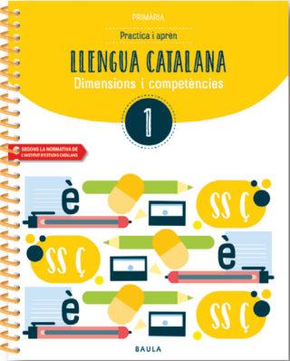 Practica i aprèn Llengua catalana 1 Primària | 9788447936755 | Durany Brunet, Elisenda/Forgas Serra, Núria/Pujol Brunet, Anna/Rodrigo Blanes, Maite