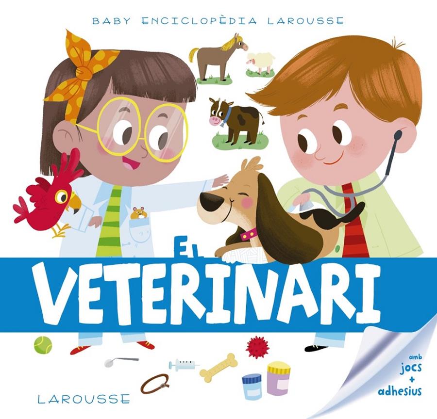 Baby enciclopèdia. El veterinari | 9788417273217 | Larousse Editorial