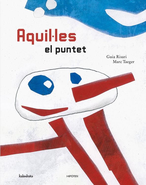 Aquil·les el puntet | 9788493438005 | Risari, Guia/Taeger, Marc