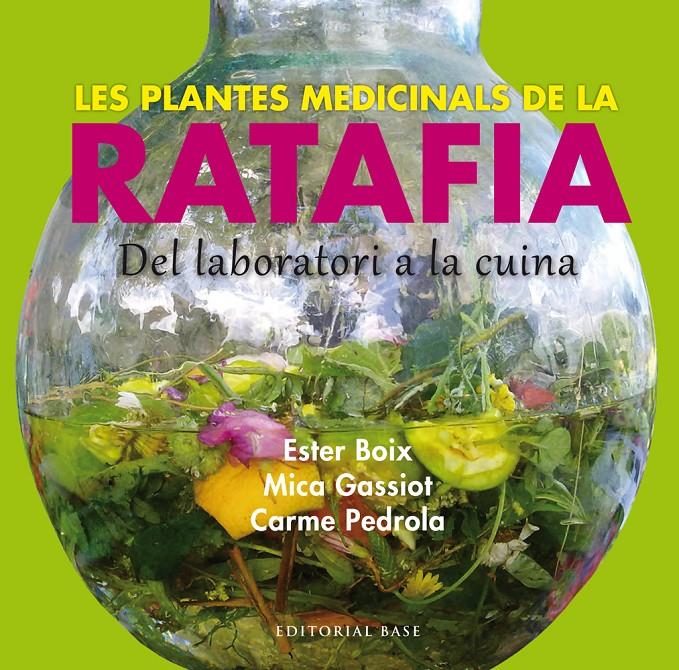 Les plantes medicinals de la ratafia. Del laboratori a la cuina | 9788416166244 | Ester Boix / Mica Gassiot / Carme Pedrola