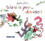 Sólo se es joven...¡dos veces! | 9786074000009 | Quentin Blake