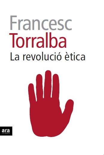 La revolució ètica | 9788415642909 | Torralba i Rosselló, Francesc