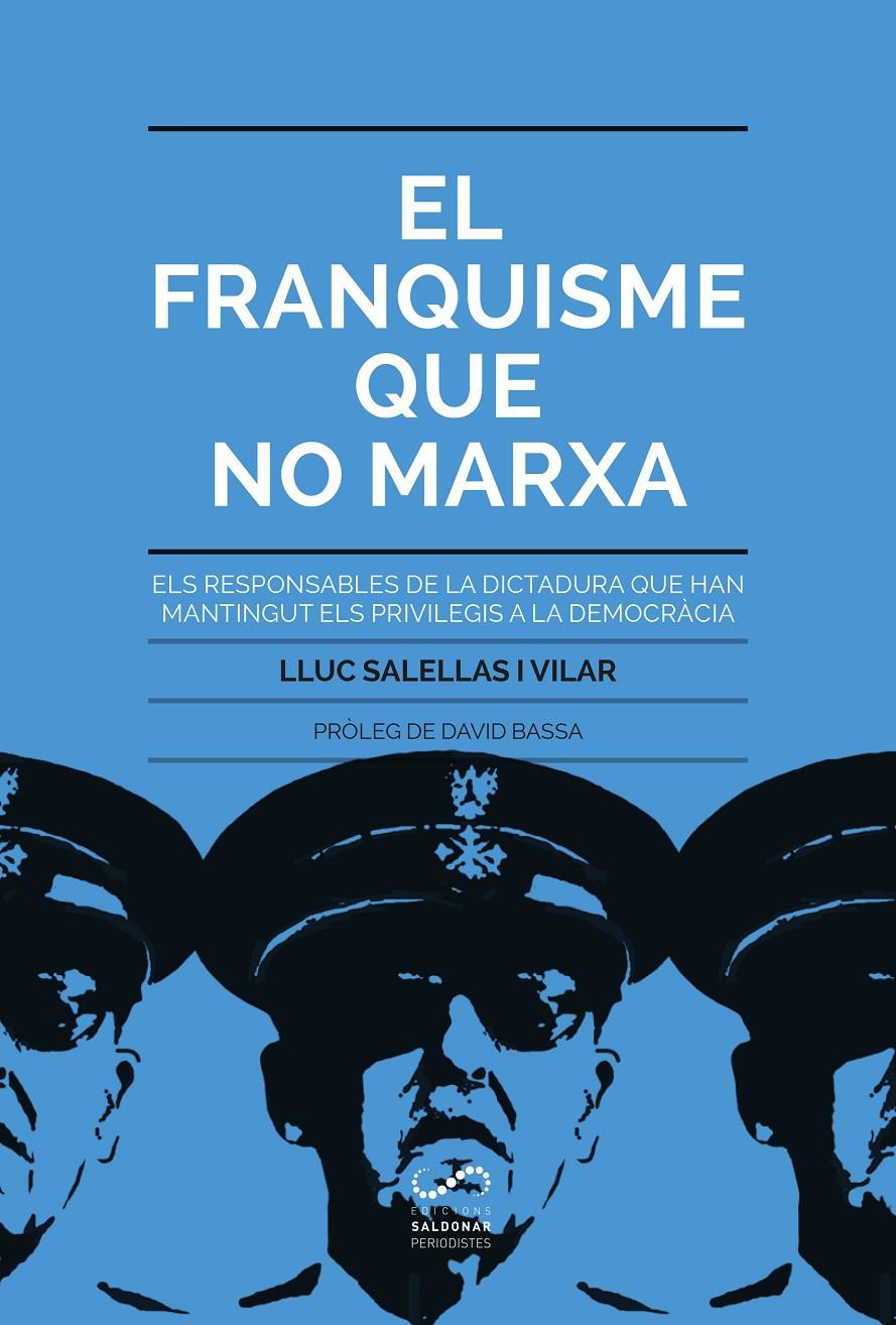 El franquisme que no marxa | 9788494675348 | Salellas i Vilar, Lluc