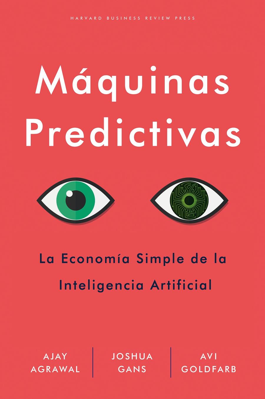 Máquinas Predictivas | 9788494949388 | Agrawal, Ajay/Gans, Joshua/Goldfarb, Avi