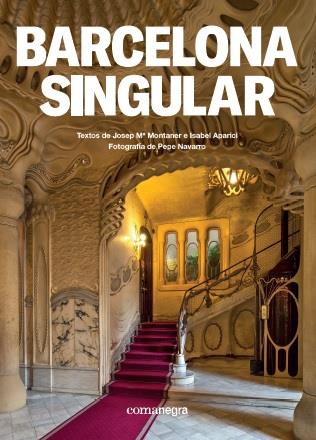 Barcelona singular | 9788417188122 | Montaner Martorell, Josep Mª/Aparici, Isabel/Navarro, Pepe