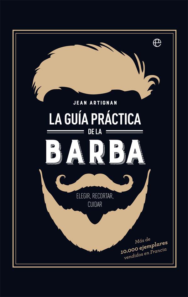 La guia práctica de la barba | 9788491642428 | Artignan, Jean