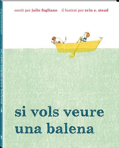 Si vols veure una balena | 9788494313035 | Fogliano, Julie