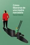 Cómo liberarse de una madre narcisista | 9788418403651 | Alderete, Hannah