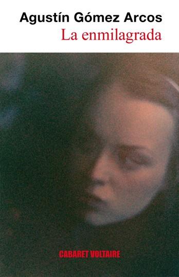 La enmilagrada | 9788493664893 | Gómez Arcos, Agustín
