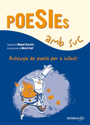 Poesies amb suc: antologia de poesia per infants | 9788424647339 | Miquel Desclot