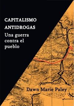 CAPITALISMO ANTIDROGAS | 9786079873424 | PALEY, DAWN MARIE