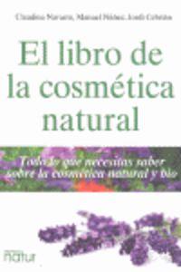 EL libro de la cosmetica natural | 9788493813826 | Navarro Walter, Claudia/Núñez Corral, Manuel/Cebrián Puyuel, Jordi