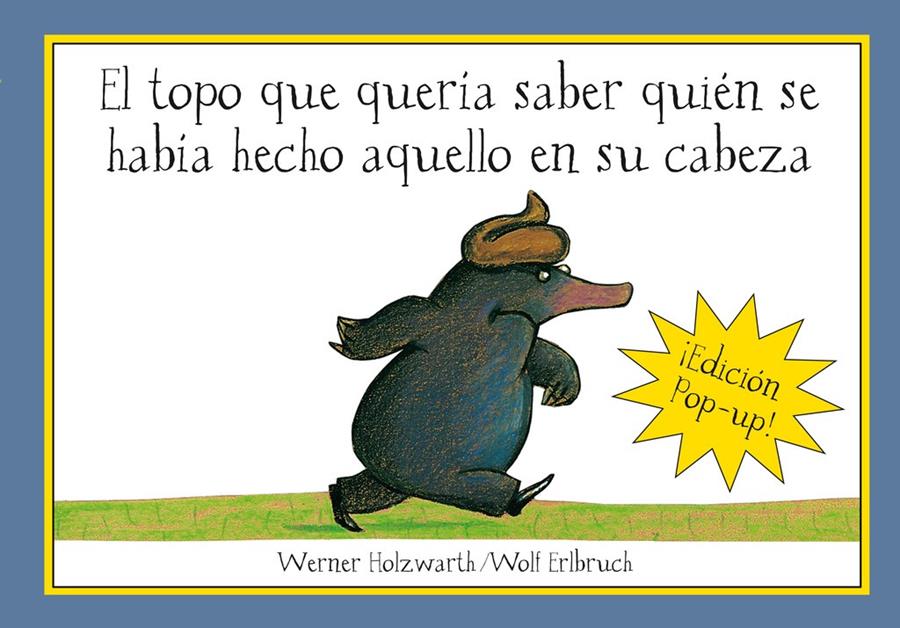 EL TOPO QUE QUERIA SABER... POP UP | 9788420472522 | HOLZWARTH WERNER