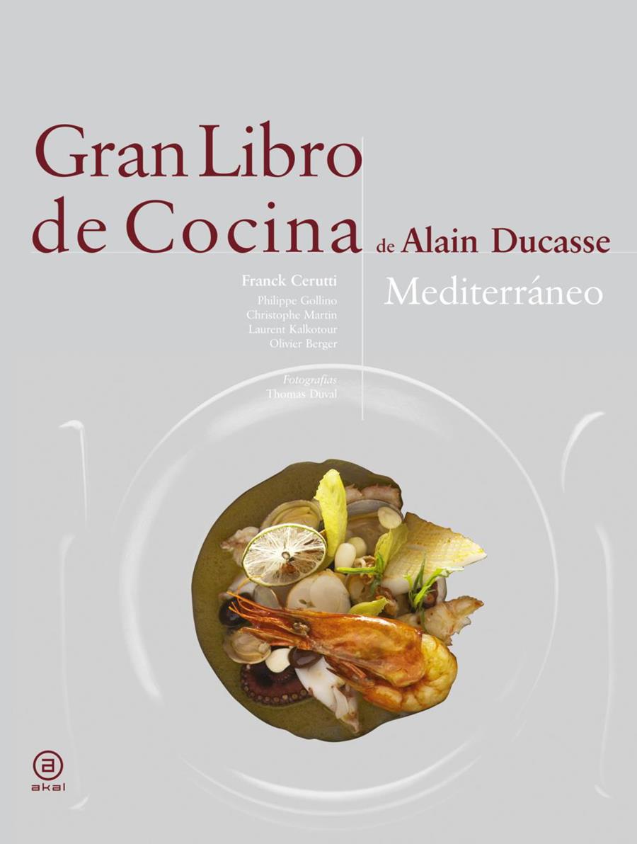 Gran libro de cocina de Alain Ducasse. Mediterráneo | 9788446023272 | Ducasse, Alain