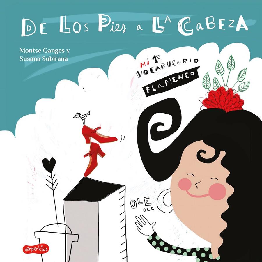 De los pies a la cabeza. Mi 1er vocabulario flamenco | 9788417222727 | Ganges, Montse