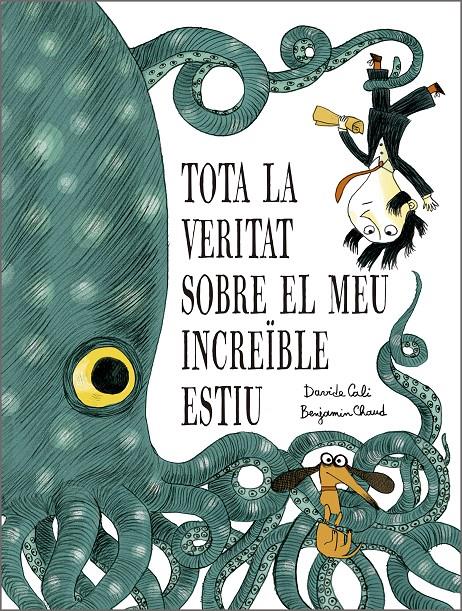 Tota la veritat sobre el meu increïble estiu | 9791387834319 | Davide Cali