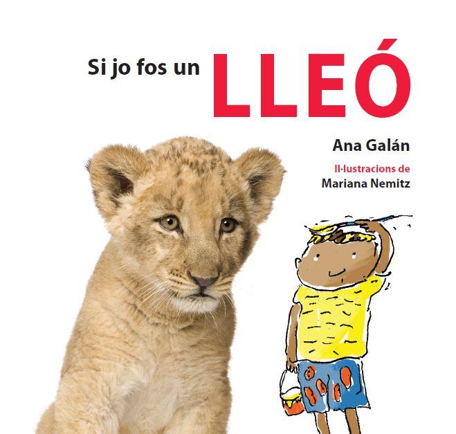 SI JO FOS UN LLEÓ | 9788415206170 | Galán, Ana