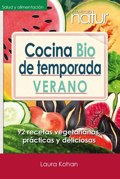 COCINA BIO DE TEMPORADA VERANO | 9788493813819 | Kohan, Laura