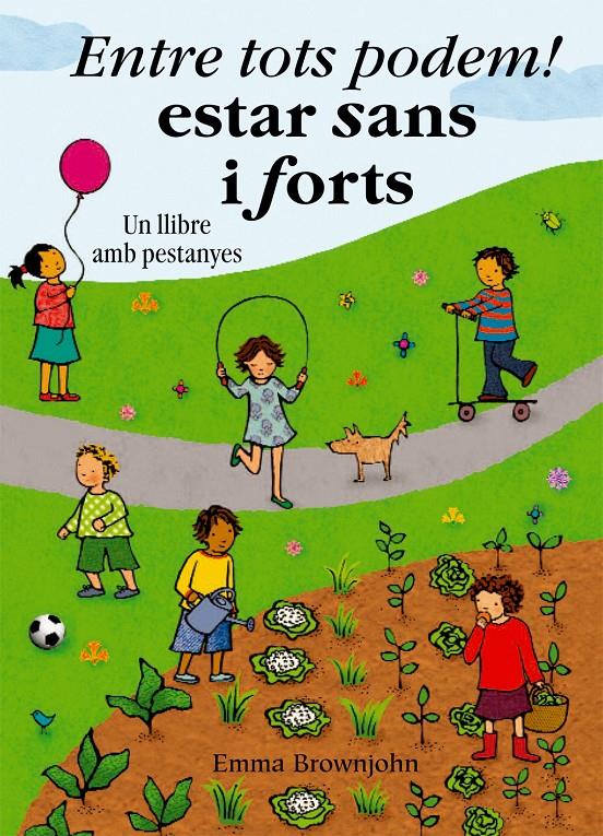 ENTRE TOTS PODEM! ESTAR SANS I FORTS | 9788498254655 | Brownjohn, Emma