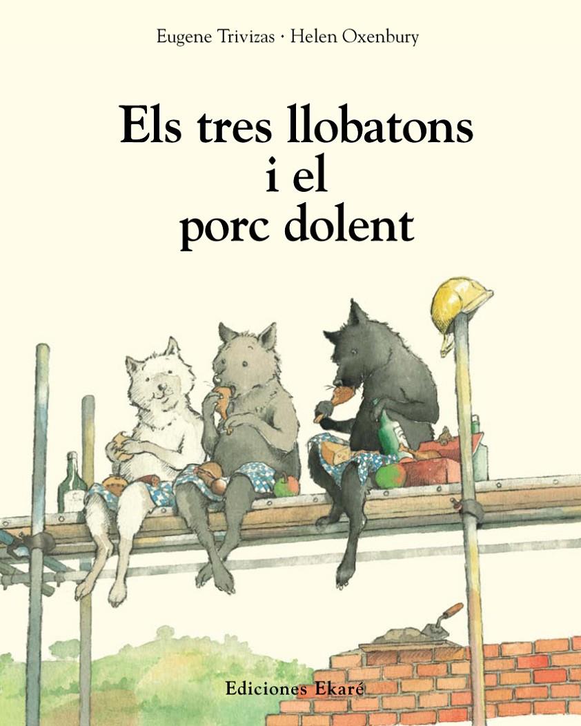 Els tres llobatons i el porquet dolent | 9788493684303 | Eugene Trivizas i Helen Oxenbury