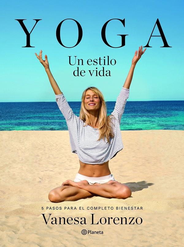 Yoga, un estilo de vida | 9788408145929 | Vanesa Lorenzo