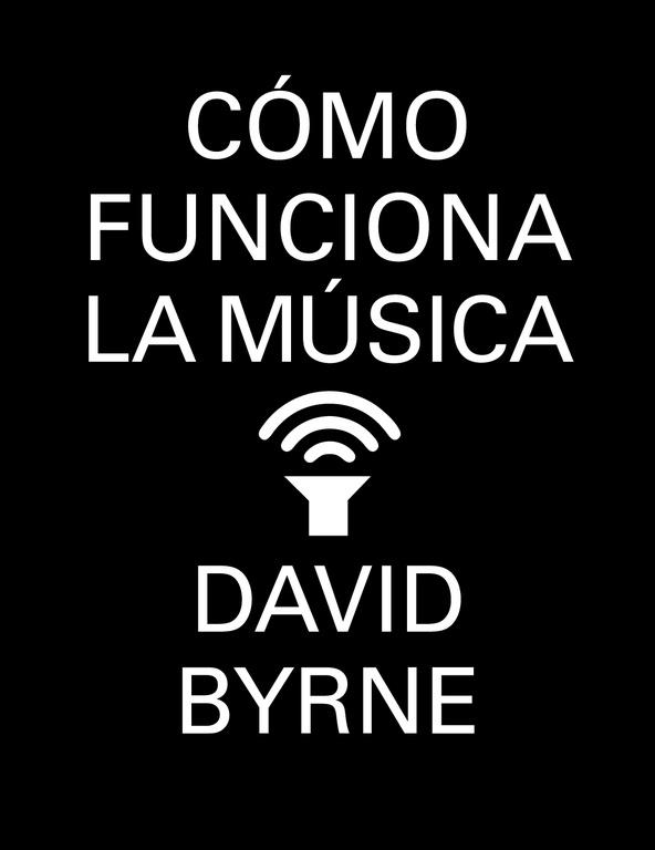 Cómo funciona la música | 9788439727972 | BYRNE,DAVID