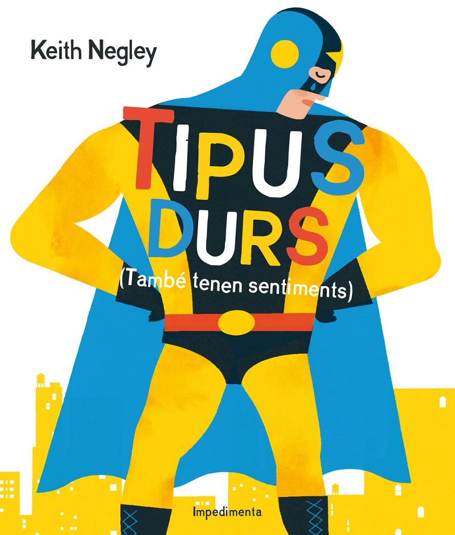 Tipus durs (També tenen sentiments) | 9788416542284 | Negley, Keith