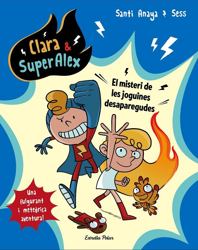 Clara & SuperAlex. El misteri de les joguines desaparegudes | 9788491373223 | Anaya, Santi/Boudebesse, Sess