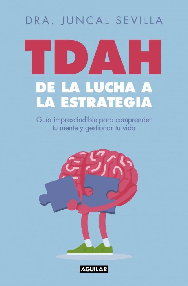 TDAH: de la lucha a la estrategia | 9788403526822 | Sevilla, Dra. Juncal