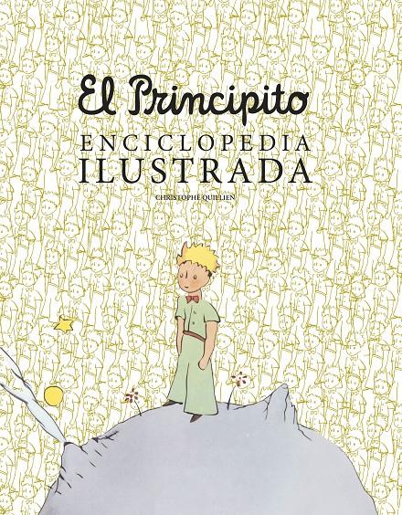 El principito. Enciclopedia ilustrada | 9788416489756 | Christophe Quillien