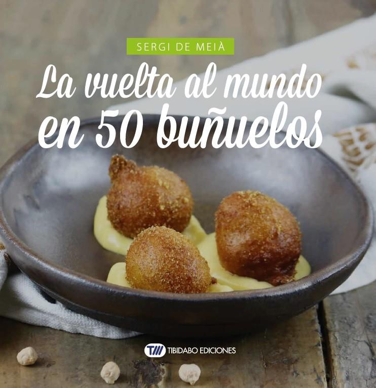 La vuelta al mundo en 50 buñuelos | 9788491178606 | de Meià, Sergi