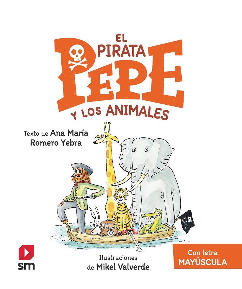 EPP. EL PIRATA PEPE Y LOS ANIMALES | 9788411209922 | Romero Yebra, Ana María