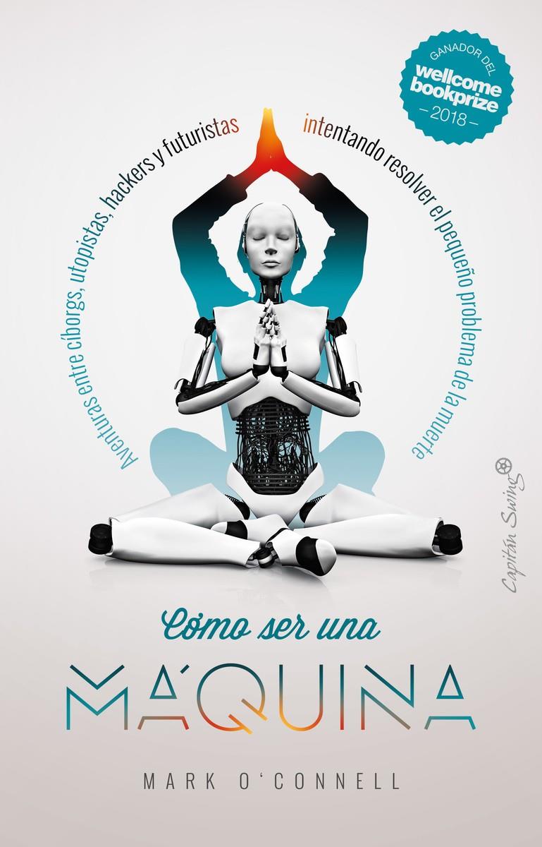 Cómo ser una máquina | 9788412064537 | O'Connell, Mark