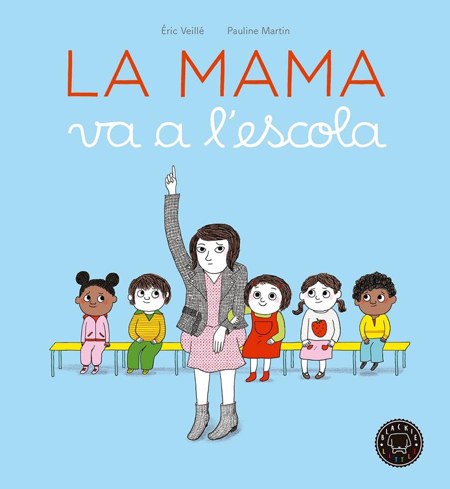 La mama va a l'escola | 9788416290963 | Veillé, Éric