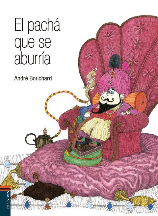 El pachá que se aburría | 9788414005477 | Bouchard, André