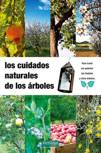 Los cuidados naturales de los arboles | 9788493630836 | Éric Petiot