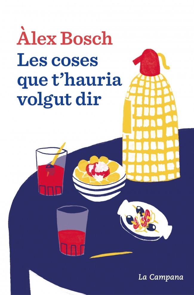 Les coses que t'hauria volgut dir | 9788419836069 | Bosch Dalmau, Àlex