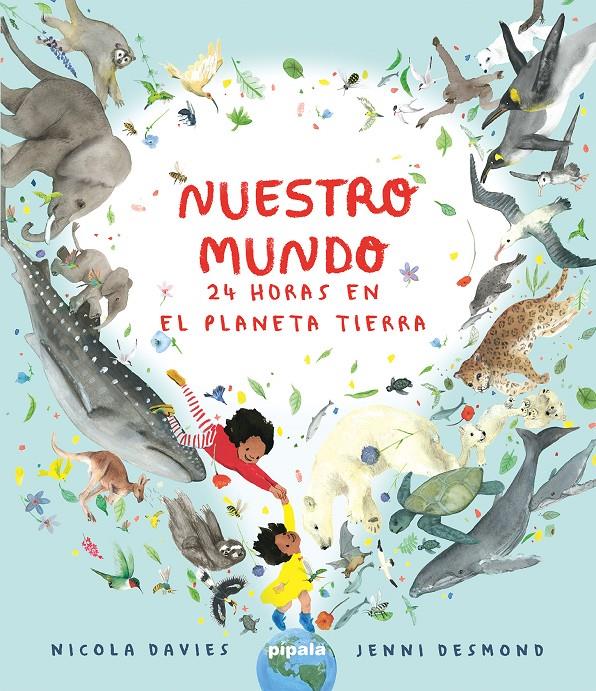 Nuestro mundo. 24 horas en el planeta Tierra | 9788419208415 | Davies, Nicola/Desmond, Jenni