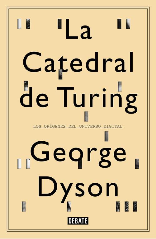 CATEDRAL DE TURING, LA | 9788499922508 | George Dyson