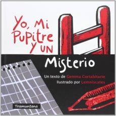 YO, MI PUPITRE Y UN MISTERIO | 9788494182525 | CORTABITARTE, GEMMA/LEMNISCATES, LEMNISCATES