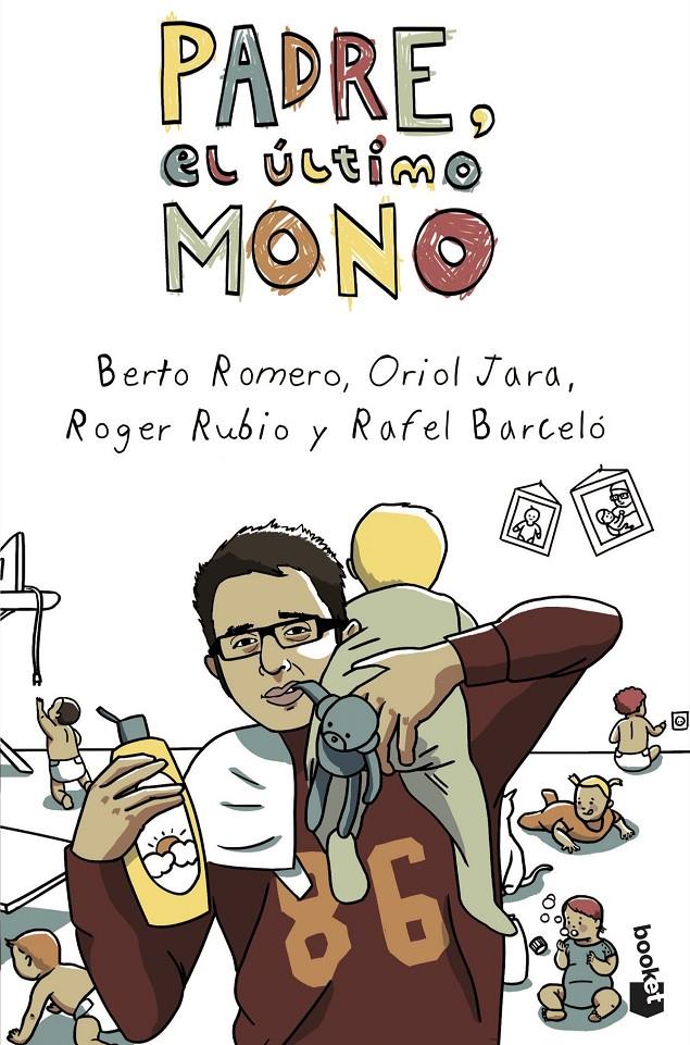 Padre, el último mono | 9788408046011 | Romero, Berto/Jara, Oriol/Rubio, Roger/Barceló, Rafel