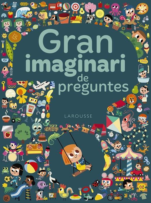 Gran imaginari de preguntes | 9788417273293 | Larousse Editorial