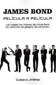 JAMES BOND PELÍCULA A PELÍCULA | 9788412216875 | , Gustavo Jimenez