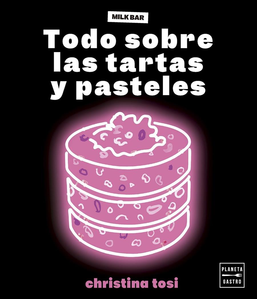 Todo sobre las tartas y pasteles | 9788408287049 | Tosi, Christina