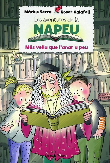 Les aventures de la Napeu. Més vella que l'anar a peu | 9788418135293 | Serra, Màrius/Calafell, Roser