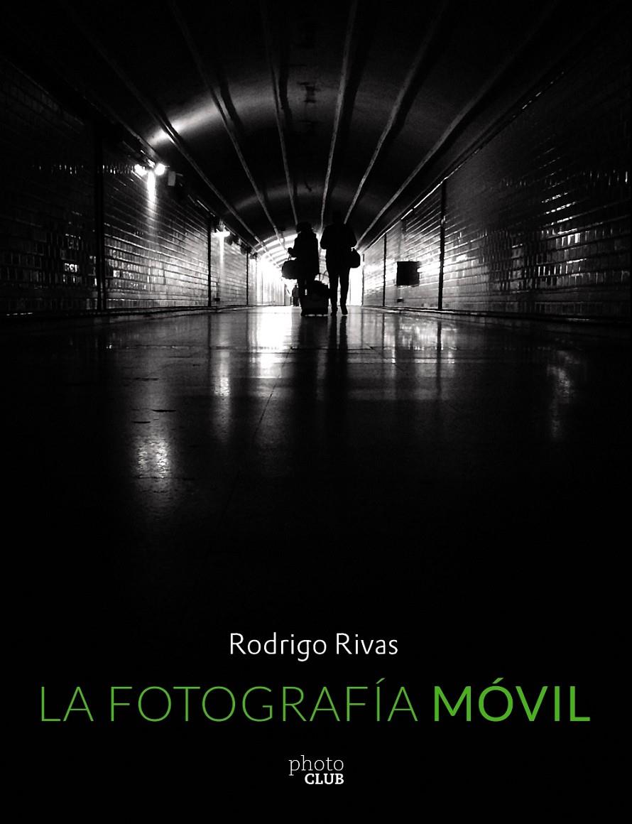 La fotografía móvil | 9788441537354 | Rivas, Rodrigo