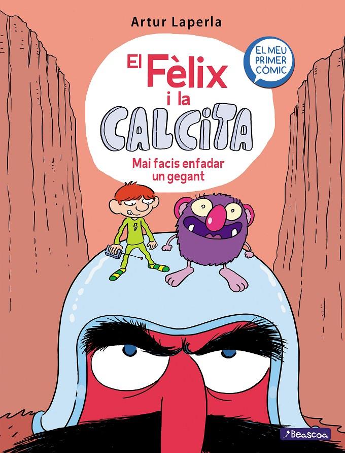 Mai facis enfadar un gegant (El Fèlix i la Calcita 2) | 9788448855024 | Laperla, Artur