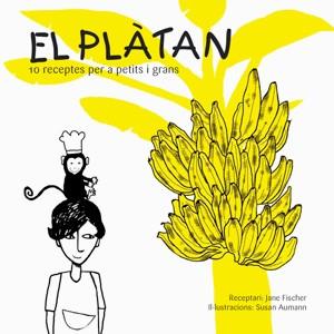 El plàtan: 10 receptes per a petits i grans | 9788492607136 | Fischer, Jane